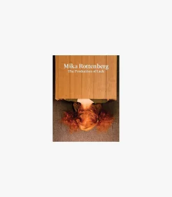 Mika Rottenberg: The Production Of Luck