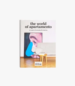 The World Of Apartmento: Ten Years Of Everyday Life Interiors